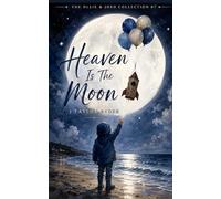 HEAVEN IS THE MOON (THE OLLIE & JOSH COLLECTION)