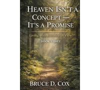 Heaven Isn't a Concept-It's a Promise: Living with Eternity in View (When God Writes The Story Devotional Series)