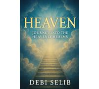 HEAVEN - Journey into the Heavenly Realms