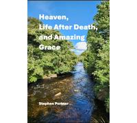 Heaven, Life After Death, and Amazing Grace