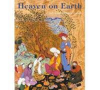Heaven on Earth: Art from Islamic Lands