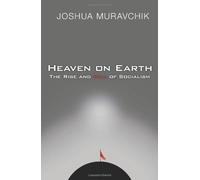 Heaven on Earth: The Rise and Fall of Socialism