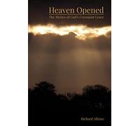 Heaven Opened: The Riches of God's Covenant Grace