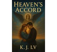 Heaven’s Accord Bound by Love, Tested by Destiny