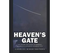 Heaven’s Gate: The History and Legacy of Marshall Applewhite’s Notorious Doomsday Cult