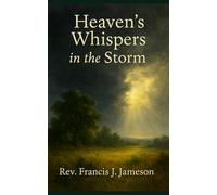 Heaven’s Whispers in the Storm
