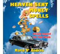 Heaven Sent Money Spells - Divinely Inspired For Your Wealth
