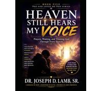 Heaven Still Hears My Voice: Prayers, Waiting, and Trusting God Through Every Season: 5 (The God Loves Me Too Series)
