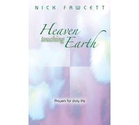 Heaven Touching Earth: Prayers for Daily Life