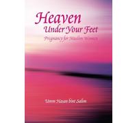 Heaven Under Your Feet: Pregnancy for Muslim Women