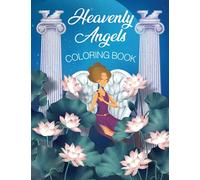 Heavenly Angels Coloring Book: 30 Divine Images: Relaxing and Creative Fun For Adults & Teens