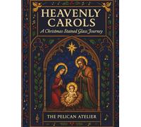 Heavenly Carols: A Christian Christmas Stained Glass Coloring Book for Adults: Featuring Beloved Carols, Bible Verses & Devotional Reflections (Inward Journeys Coloring Books for Mindful Exploration)