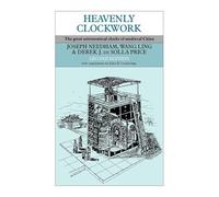 Heavenly Clockwork: The Great Astronomical Clocks of Medieval China