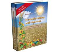 Heavenly cooking with Ayurveda: A great ayurvedic cookbook with detailed chapters on herbs and spice: Written by Frank Lotz, 2012 Edition, Publisher: Franks Spice Shop Verlag [Hardcover]