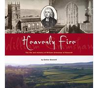 Heavenly Fire; William Grimshaw: The life and ministry of William Grimshaw of Haworth