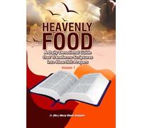 Heavenly Food: A daily devotional guide that transforms scriptures to heartfelt prayers