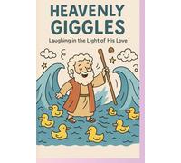 "Heavenly Giggles": "Laughing in the Light of His Love"