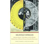 Heavenly Intrigue: Johannes Kepler, Tycho Brahe, and the Murder Behind One of History's Greatest Scientific Discoveries