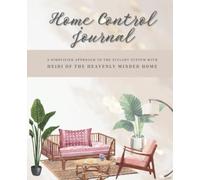 Heavenly Minded Homemaker - Simplified Approach to Fly Lady - Control Journal: Home Cleaning & Organization Routine Planner Journal