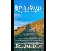 Heavenly Nuggets: A Daily Guide to Successful Living