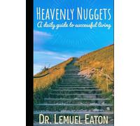 Heavenly Nuggets: A Daily Guide to Successful Living