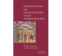 Heavenly Realms and Earthly Realities in Late Antique Religions