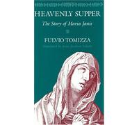 Heavenly Supper: The Story of Maria Janis