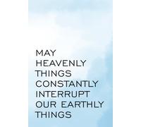 Heavenly Things Notebook: Faith-Inspired Journal - Christian Writing Notebook for Prayer, Reflection, and Daily Gratitude