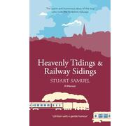 Heavenly Tidings & Railway Sidings: A warm and heartfelt story of trains, churches and growing up in Yorkshire: the warm and humorous story of the boy ... railways (Crumps Barn Studio Personal Memoir)