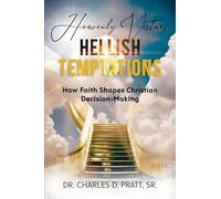 Heavenly Virtues, Hellish Temptations: How Faith Shapes Christian Decision-Making