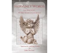 "Heavenly Words: An Angelic Word Search Journey": Spiritual & Uplifting Words to Calm the Soul