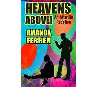 Heavens Above!: An Afterlife Rebellion
