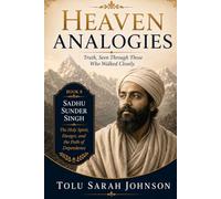 Heaven's Analogies: Truth, Seen Through Those Who Walked Closely (Heavenly Analogies Series)