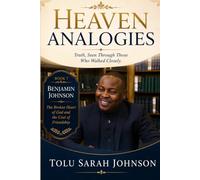 Heaven's Analogies: Truth, Seen Through Those Who Walked Closely (Heavenly Analogies Series)