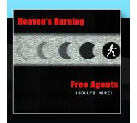Heaven's Burning - Free Agents (Soul'd Here)