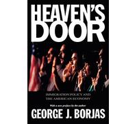 Heaven's Door: Immigration Policy and the American Economy