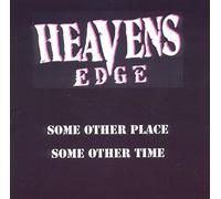 Heavens Edge - Some Other Place Some