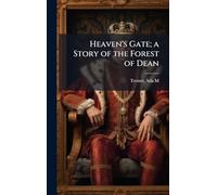 Heaven's Gate; a Story of the Forest of Dean