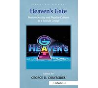 Heaven's Gate – Postmodernity and Popular Culture in a Suicide Group – Routledge New Religions