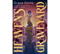 Heaven's Graveyard : uncover the past in the new fantasy romance from a Sunday Times bestselling author