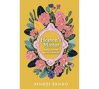 Heaven's Mirror: Seeing Yourself as God's Beloved