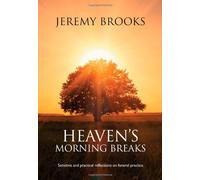 Heavens Morning Breaks: Written by Jeremy Brooks, 2013 Edition, Publisher: Kevin Mayhew [Paperback]