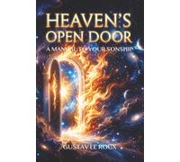 Heaven's Open Door: A Manual To Your Sonship