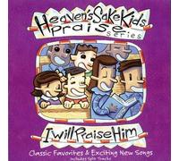 Heaven's Sake Kids Praise - Vol. 4-I Will Praise Him