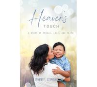 Heaven's Touch: A Story of Trials, Love, and Faith