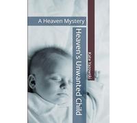 Heaven's Unwanted Child: A Heaven Mystery (Heaven Murder Mysteries)