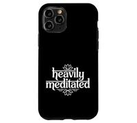 Heavily Meditated Yoga Meditation Funny Zen Quote Case for iPhone 11 Pro