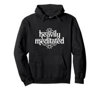 Heavily Meditated Yoga Meditation Funny Zen Quote Pullover Hoodie