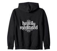 Heavily Meditated Yoga Meditation Funny Zen Quote Zip Hoodie