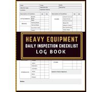 Heavy Equipment Daily Inspection Checklist Log Book: Daily Pre-Operation Checklist, Defect Reporting & Repair Notes for Construction Machinery